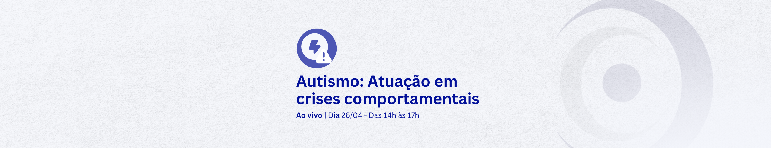 Tópicos Especiais em ABA – Atuação em crises comportamentais 