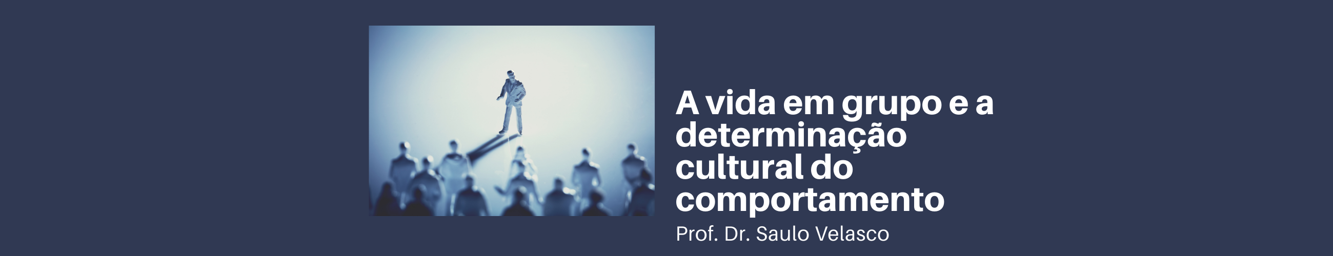 A vida em grupo e a determinação cultural do comportamento 