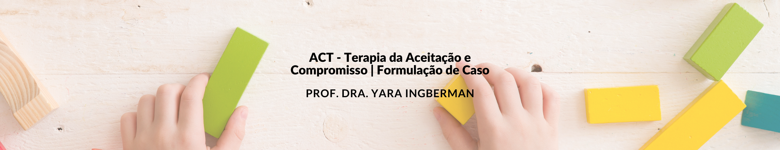 ACT – Formulação de Caso e Atividades Passo a Passo