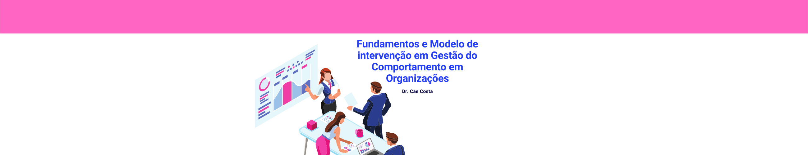 Fundamentos e Modelo de intervenção em Gestão do Comportamento em Organizações
